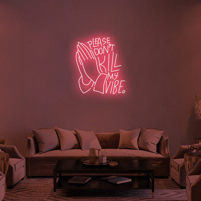 DON'T KILL MY VIBE Neon Signs Led Neon Lighting